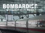 Auch Bombardier, der franzsische Zughersteller mit Werken in Deutschland, begrt die in Berlin angekommenen Gste im Hauptbahnhof. 11.2.2007