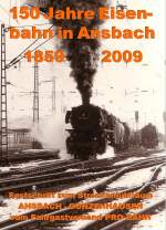 Festschrift  150 Jahre Eisenbahn in Ansbach . Autor war Jörg Schäfer für den Fahrgastverband PRO BAHN. (Man kann bei ihm noch Exemplare bestellen!) Die Titelseite zeigt 044 424, die  Ansbach an einem Wintertag etwa 1965 mit einem schweren Güterzug in Richtung Crailsheim verließ. Bei der Feier am 5.7.09 kam 01 066 mit einem historischen Personenzug nach Ansbach. 