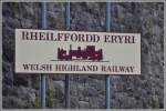 Hinweisschild auf die Welsh Highland Railway in Caernarfon, dem nrdlichen Ausgangspunkt dieser spektakulren Schmalspurbahn in Nordwales. (14.08.2011)