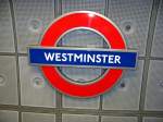  This is Westminster.  Gelegen an der Central Line, der District Line und der Jubilee Line. Aufgenommen am 17.3.010.