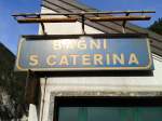 Bahnhofsschild von Bagni S. Caterina am 25.10.2015