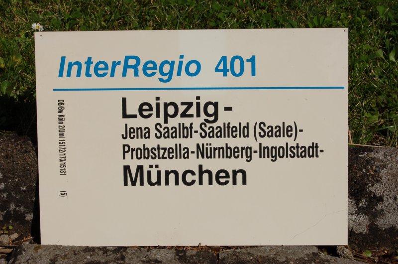 Zuglaufschild vom IR 401. ( Zu dieser Zeit musste noch jeder Zug in Probstzella halten um einen Traktion wechsel vor zunehmen )